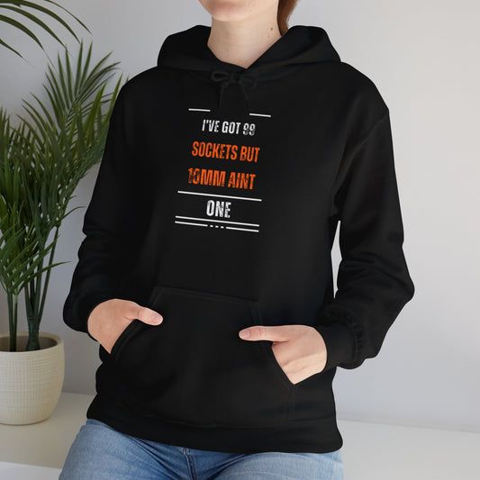 "I've Got 99 Sockets But 10mm Ain't One" Sweatshirt For Tool Lovers