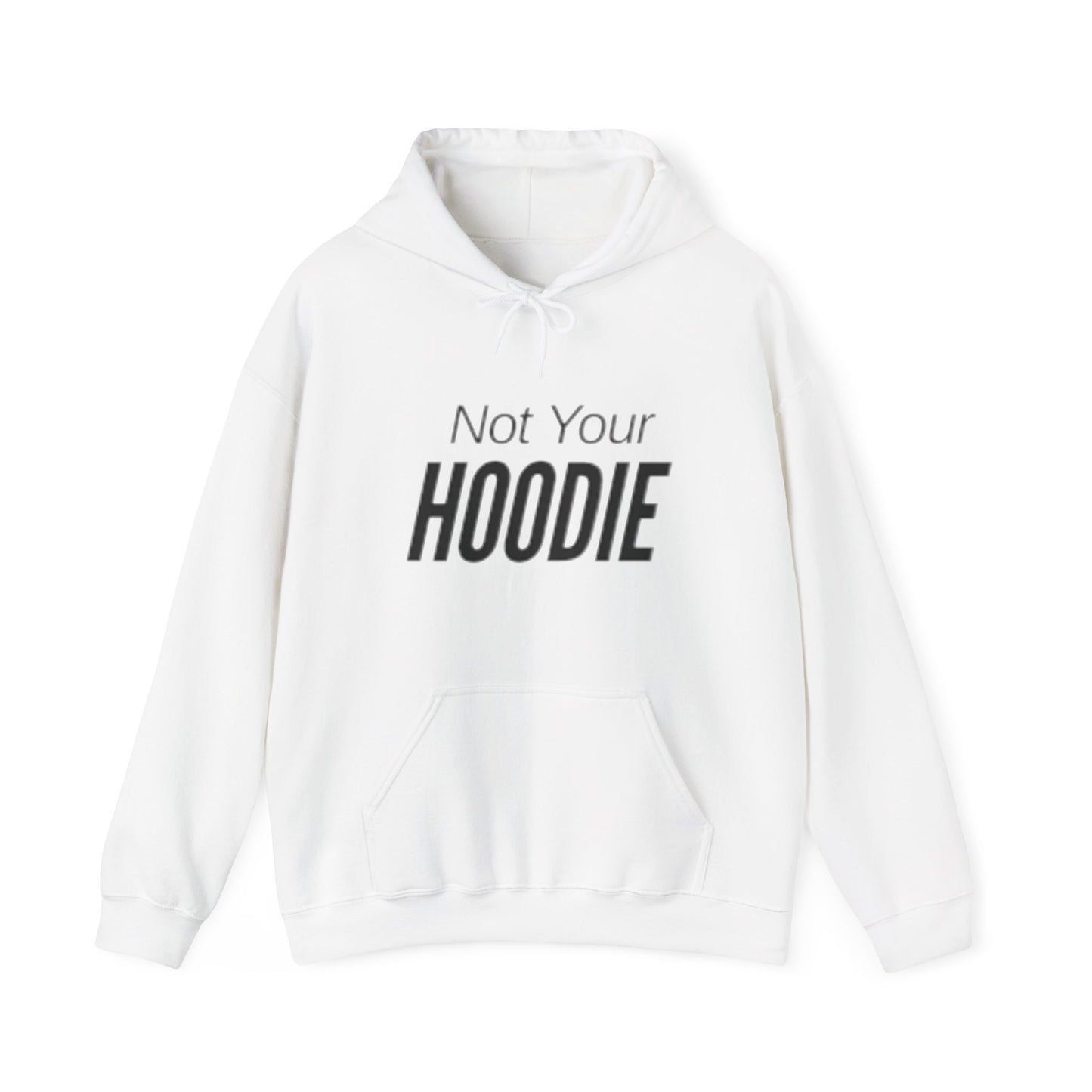 "Not Your Hoodie" Unisex Hooded Sweatshirt