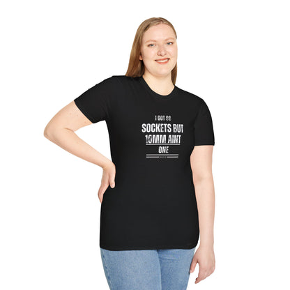 "I Got 99 Sockets But 10mm Ain't One"  T-Shirt