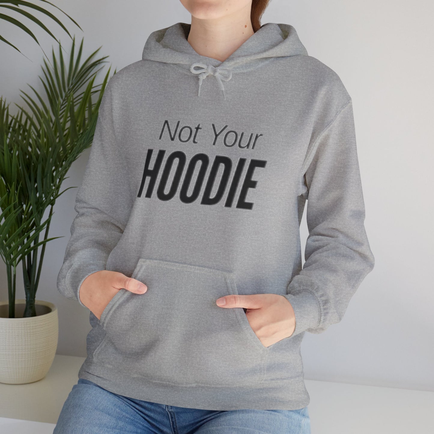 "Not Your Hoodie" Unisex Hooded Sweatshirt