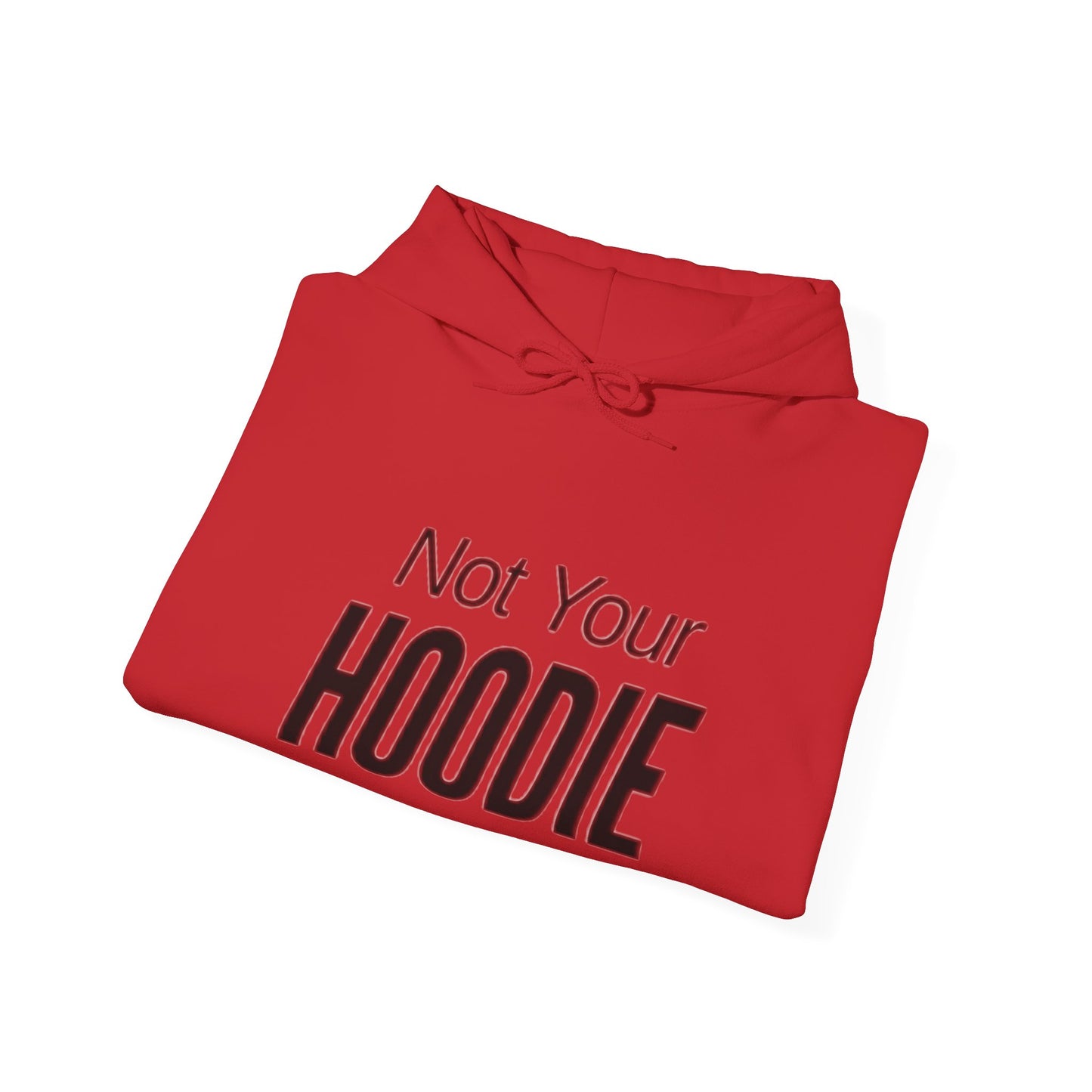 "Not Your Hoodie" Unisex Hooded Sweatshirt