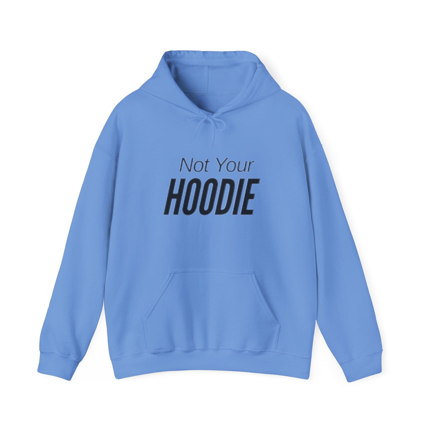 "Not Your Hoodie" Unisex Hooded Sweatshirt