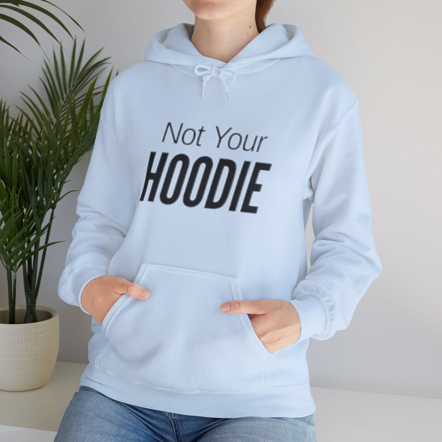 "Not Your Hoodie" Unisex Hooded Sweatshirt